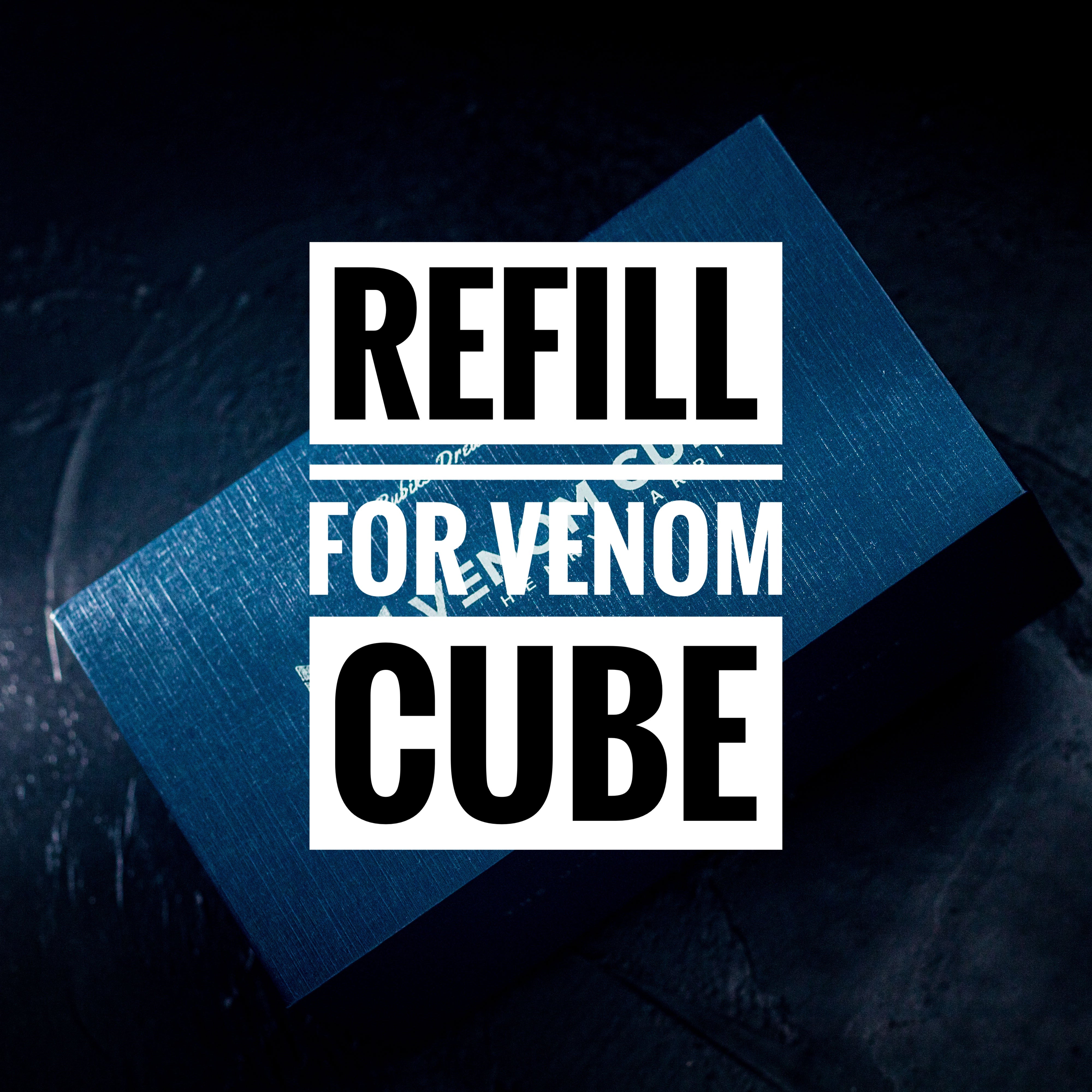 REFILL FOR VENOM CUBE