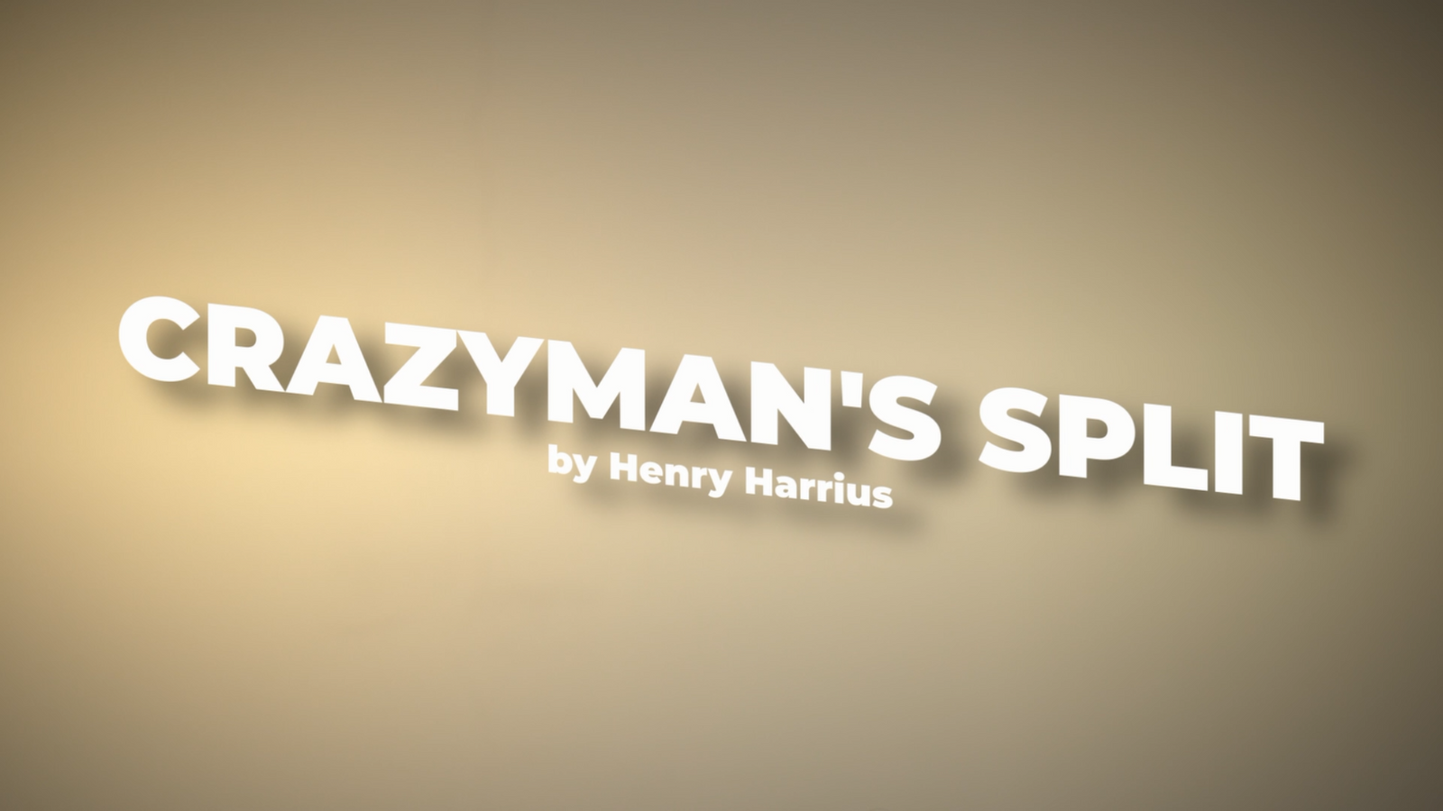Crazyman's Split by Henry Harrius – Henry Harrius Presents